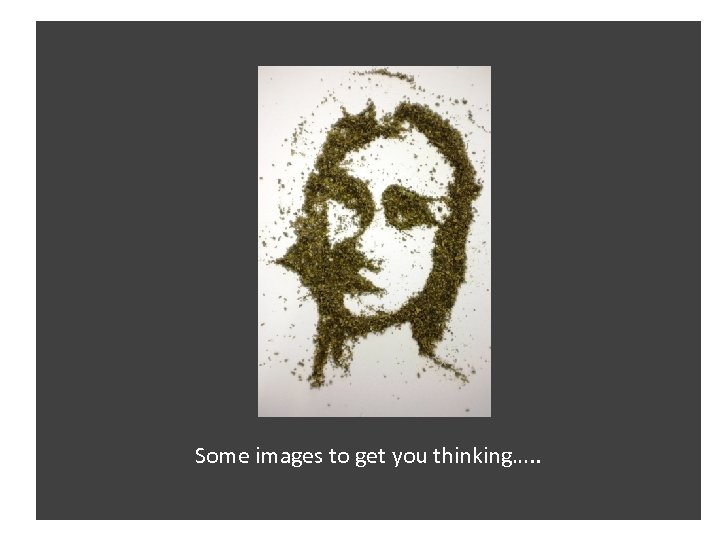 Some images to get you thinking…. . 