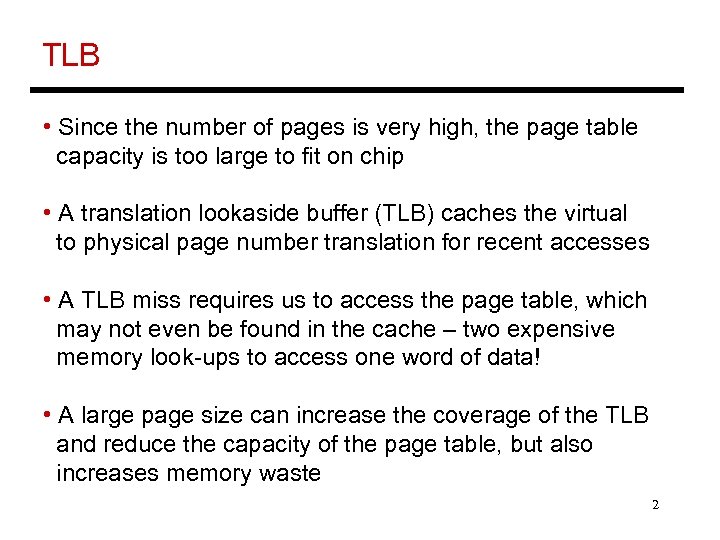 TLB • Since the number of pages is very high, the page table capacity