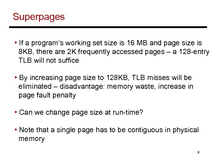 Superpages • If a program’s working set size is 16 MB and page size