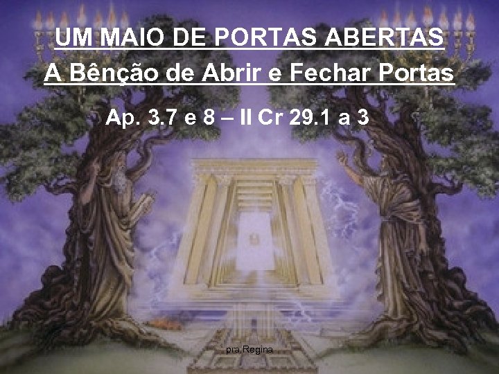 UM MAIO DE PORTAS ABERTAS A Bênção de Abrir e Fechar Portas Ap. 3.
