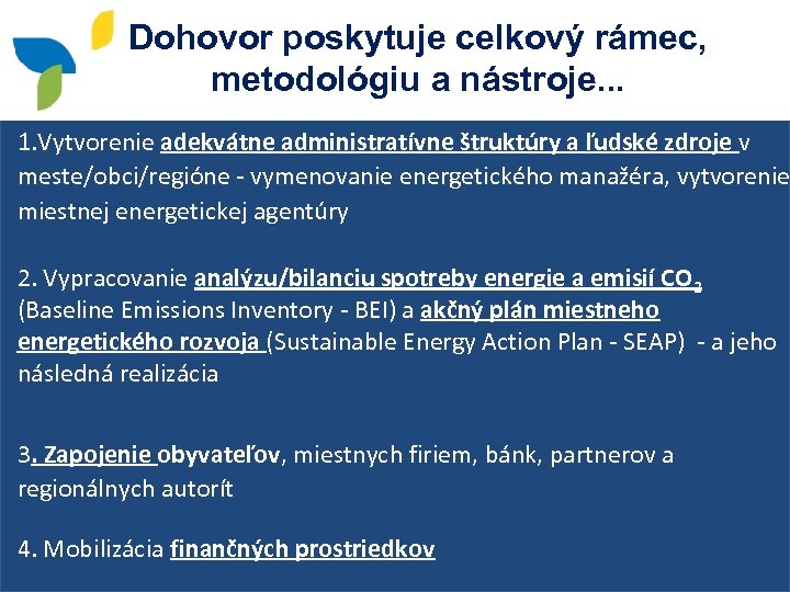 Dohovor poskytuje celkový rámec, metodológiu a nástroje. . . 1. Vytvorenie adekvátne administratívne štruktúry