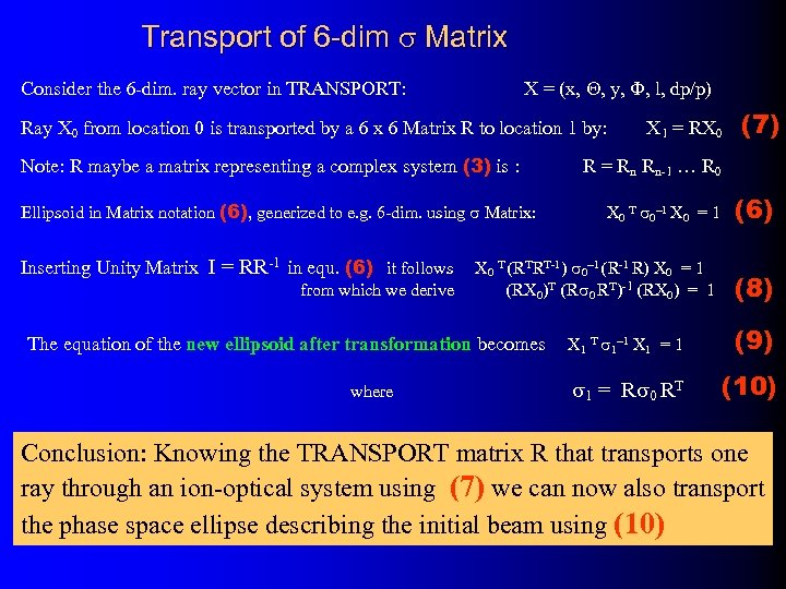 Transport of 6 -dim s Matrix X = (x, Q, y, F, l, dp/p)