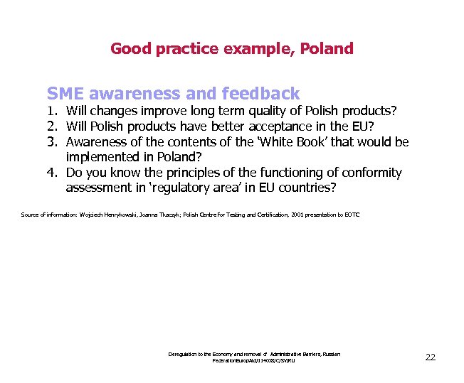 Good practice example, Poland SME awareness and feedback 1. Will changes improve long term