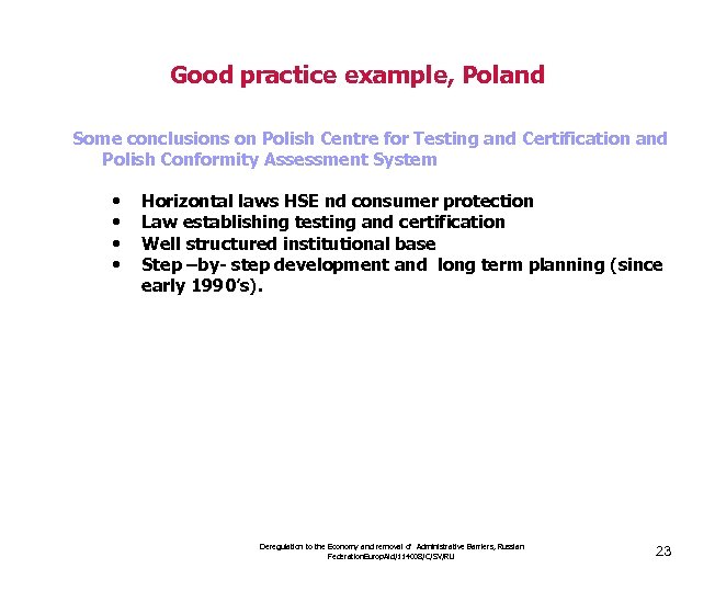 Good practice example, Poland Some conclusions on Polish Centre for Testing and Certification and