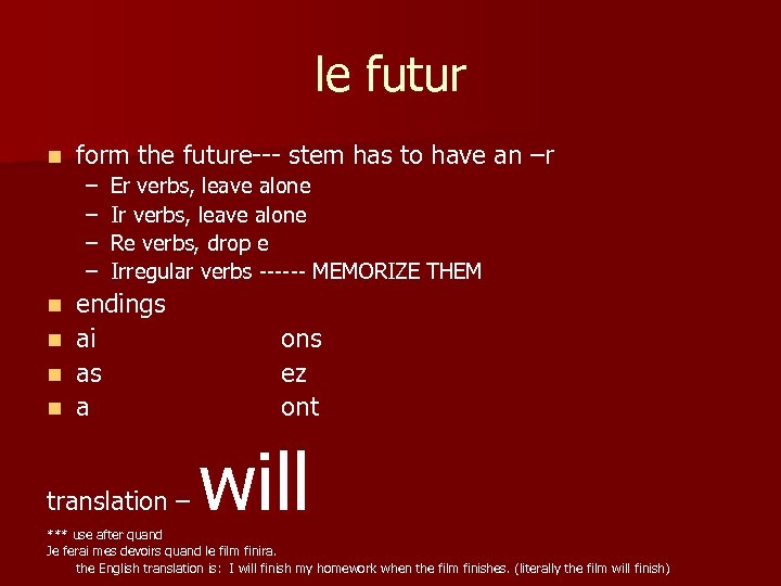 le futur n form the future--- stem has to have an –r – –