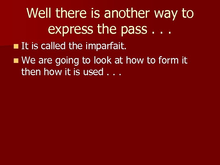 Well there is another way to express the pass. . . n It is