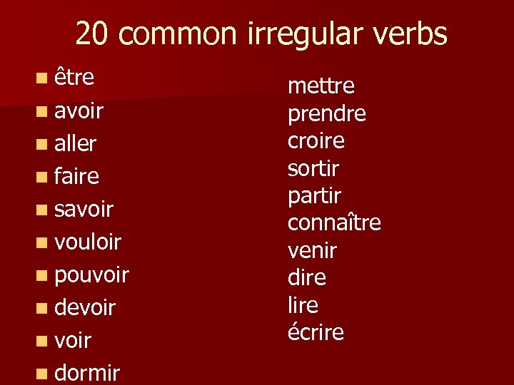 20 common irregular verbs n être n avoir n aller n faire n savoir