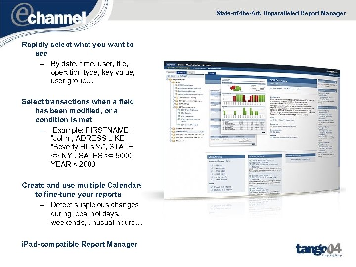 State-of-the-Art, Unparalleled Report Manager Rapidly select what you want to see – By date,