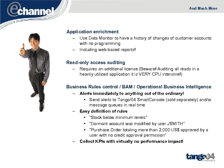 And Much More Application enrichment – Use Data Monitor to have a history of