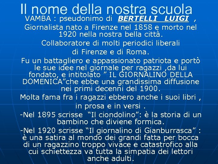 Il. VAMBA : pseudonimo di BERTELLI LUIGI , nome della nostra scuola Giornalista nato