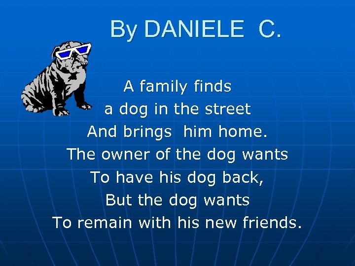 By DANIELE C. A family finds a dog in the street And brings him