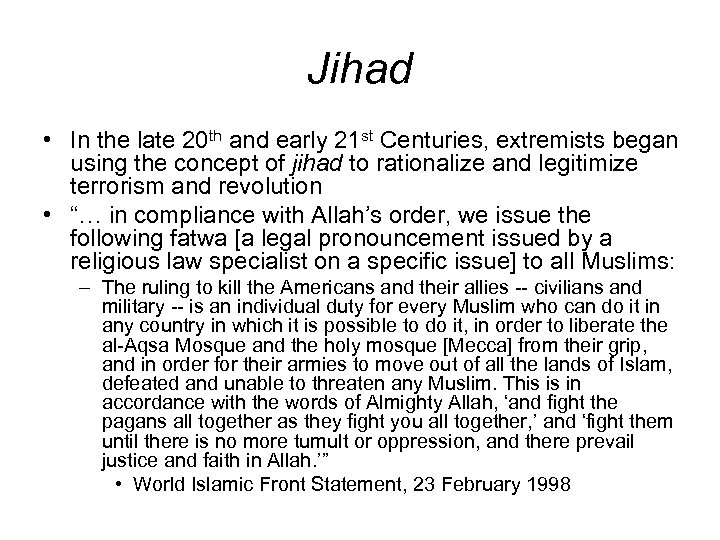 Jihad • In the late 20 th and early 21 st Centuries, extremists began