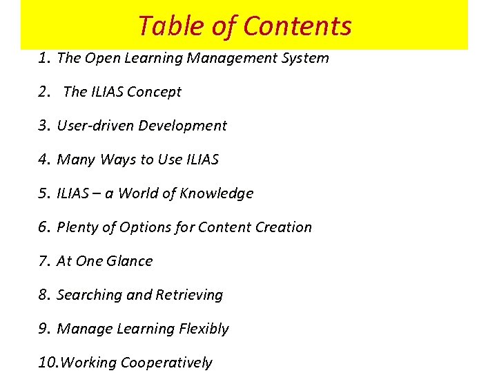 Table of Contents 1. The Open Learning Management System 2. The ILIAS Concept 3.
