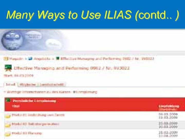 Many Ways to Use ILIAS (contd. . ) 