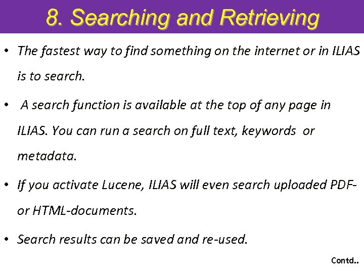 8. Searching and Retrieving • The fastest way to find something on the internet