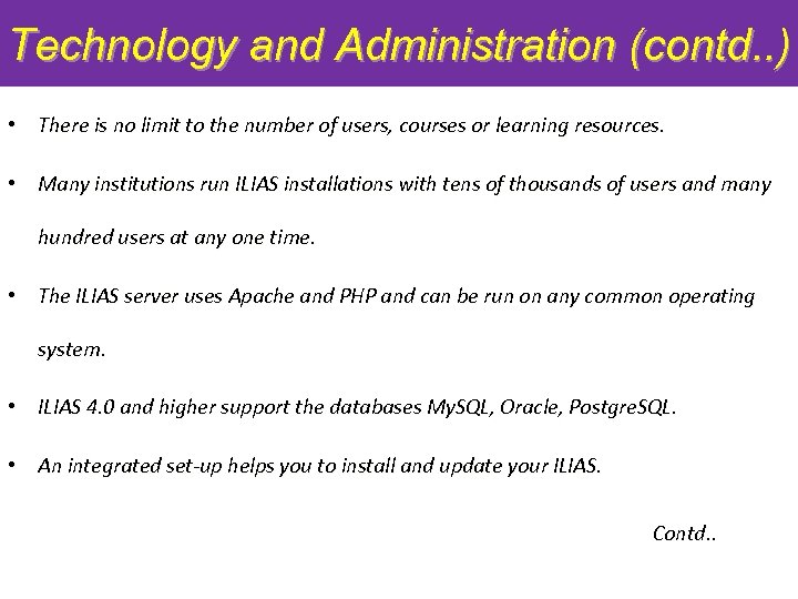 Technology and Administration (contd. . ) • There is no limit to the number