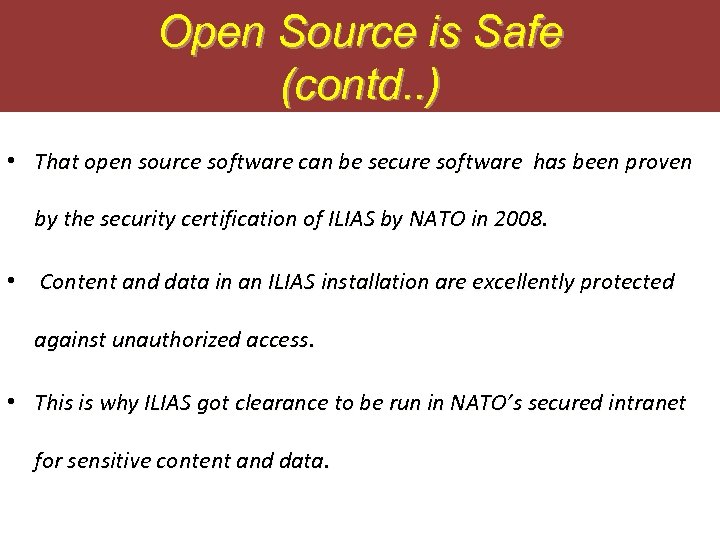 Open Source is Safe (contd. . ) • That open source software can be