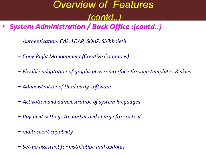 Overview of Features (contd. . ) • System Administration / Back Office : (contd.