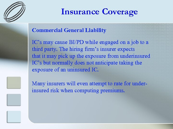 Insurance Coverage Commercial General Liability IC’s may cause BI/PD while engaged on a job