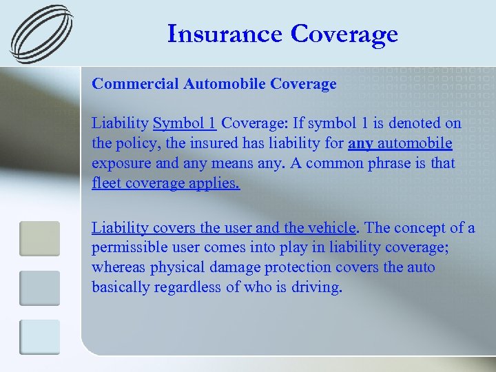 Insurance Coverage Commercial Automobile Coverage Liability Symbol 1 Coverage: If symbol 1 is denoted