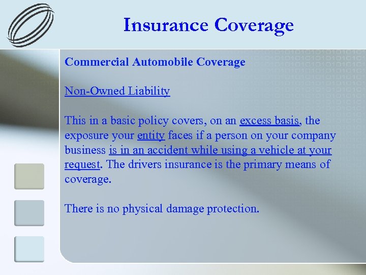 Insurance Coverage Commercial Automobile Coverage Non-Owned Liability This in a basic policy covers, on