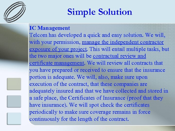 Simple Solution IC Management Telcom has developed a quick and easy solution. We will,