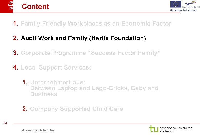 Content 1. Family Friendly Workplaces as an Economic Factor 2. Audit Work and Family