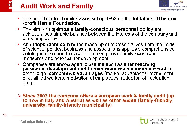 Audit Work and Family • The audit berufundfamilie® was set up 1998 on the