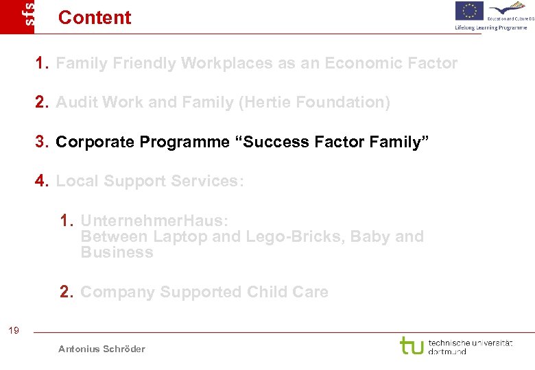 Content 1. Family Friendly Workplaces as an Economic Factor 2. Audit Work and Family