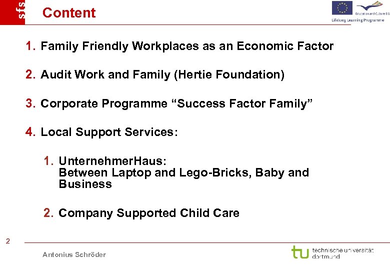 Content 1. Family Friendly Workplaces as an Economic Factor 2. Audit Work and Family