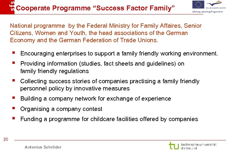 Cooperate Programme “Success Factor Family” National programme by the Federal Ministry for Family Affaires,