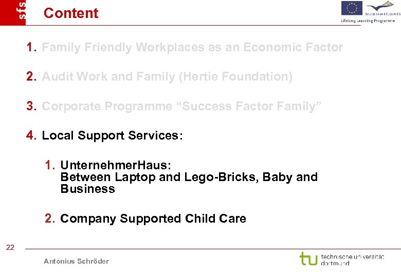 Content 1. Family Friendly Workplaces as an Economic Factor 2. Audit Work and Family