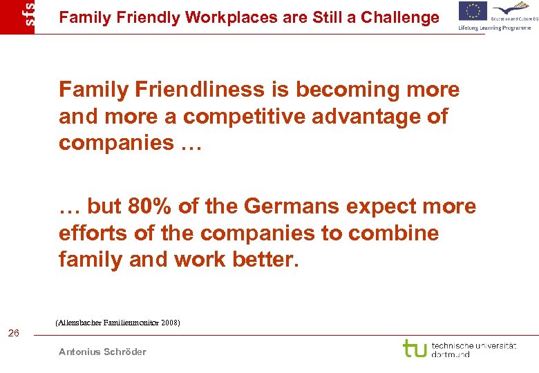 Family Friendly Workplaces are Still a Challenge Family Friendliness is becoming more and more