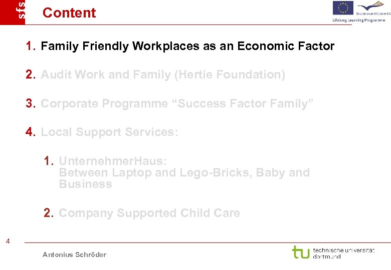 Content 1. Family Friendly Workplaces as an Economic Factor 2. Audit Work and Family