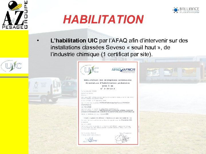 HABILITATION • L’habilitation UIC par l’AFAQ afin d’intervenir sur des installations classées Seveso «