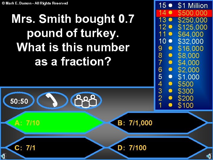 © Mark E. Damon - All Rights Reserved Mrs. Smith bought 0. 7 pound