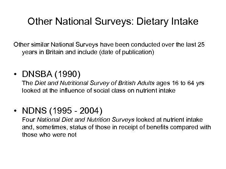 Other National Surveys: Dietary Intake Other similar National Surveys have been conducted over the
