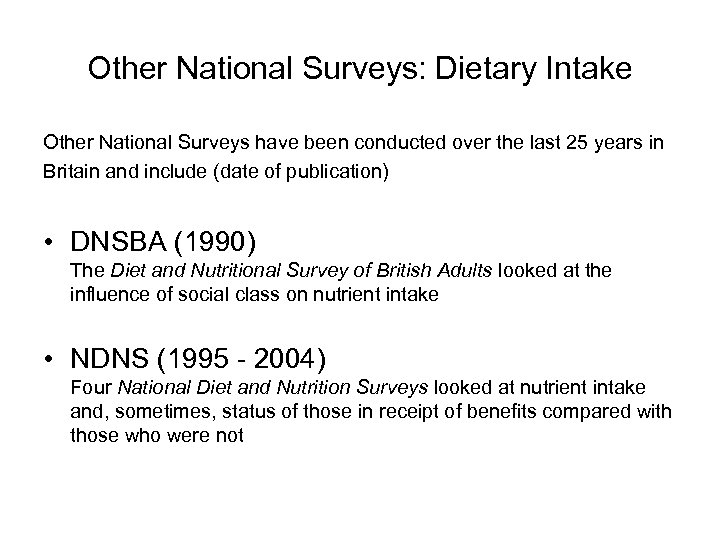 Other National Surveys: Dietary Intake Other National Surveys have been conducted over the last