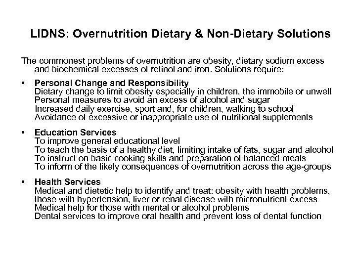 LIDNS: Overnutrition Dietary & Non-Dietary Solutions The commonest problems of overnutrition are obesity, dietary