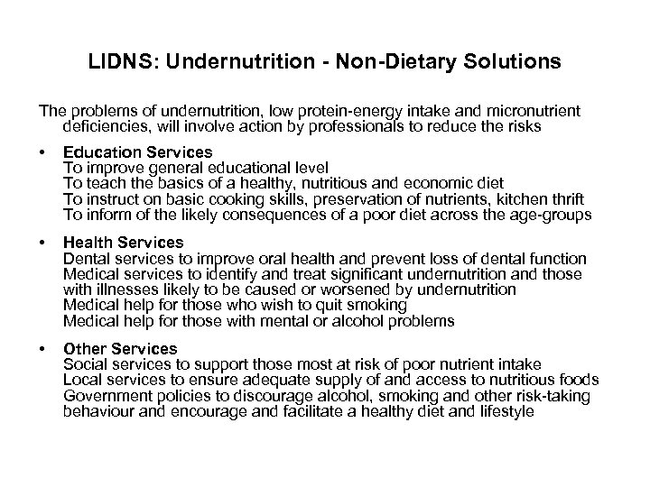LIDNS: Undernutrition - Non-Dietary Solutions The problems of undernutrition, low protein-energy intake and micronutrient