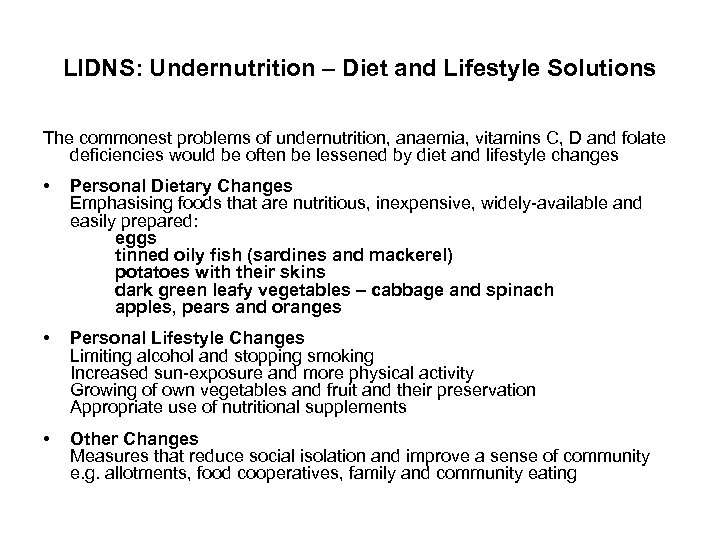 LIDNS: Undernutrition – Diet and Lifestyle Solutions The commonest problems of undernutrition, anaemia, vitamins