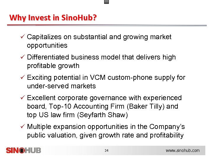 Why Invest in Sino. Hub? ü Capitalizes on substantial and growing market opportunities ü