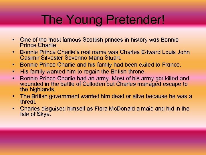 The Young Pretender! • One of the most famous Scottish princes in history was