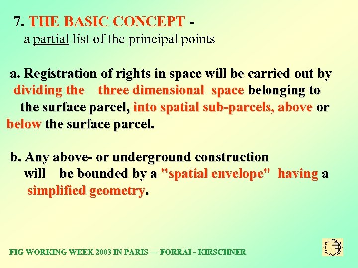 7. THE BASIC CONCEPT a partial list of the principal points a. Registration of