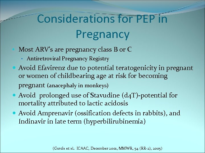 Considerations for PEP in Pregnancy • Most ARV’s are pregnancy class B or C