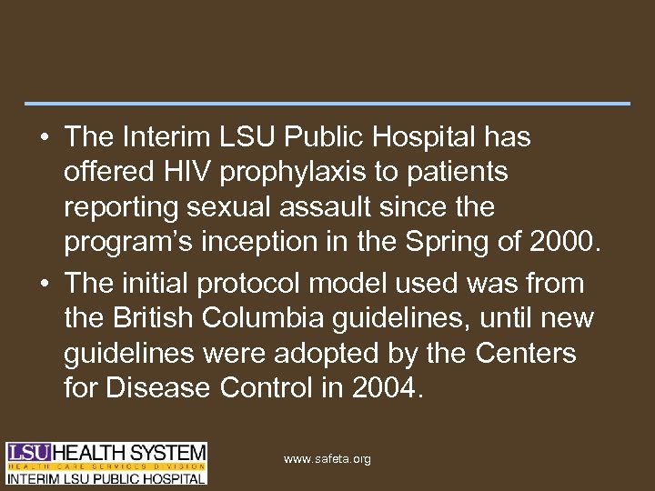  • The Interim LSU Public Hospital has offered HIV prophylaxis to patients reporting