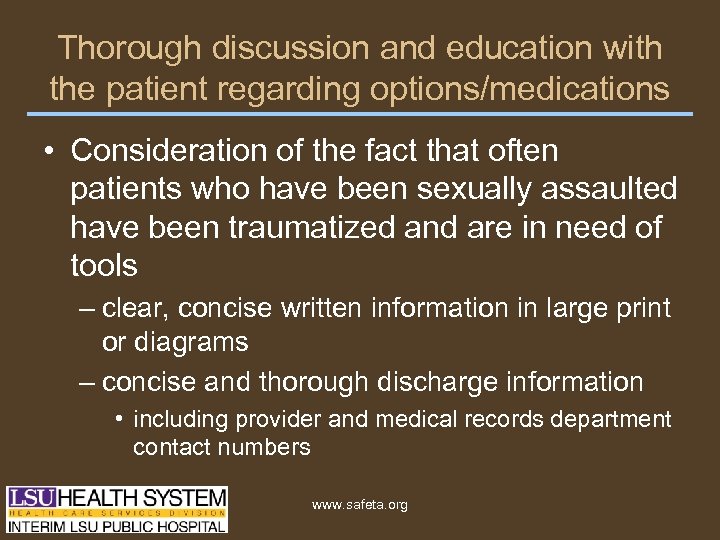 Thorough discussion and education with the patient regarding options/medications • Consideration of the fact