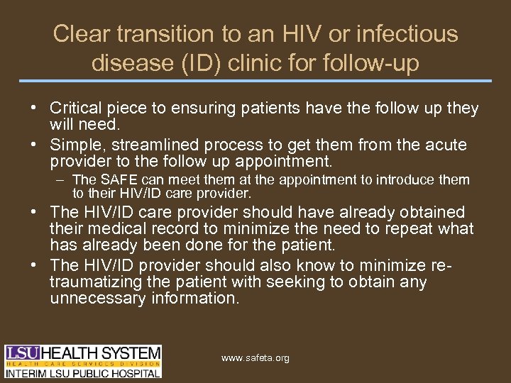 Clear transition to an HIV or infectious disease (ID) clinic for follow-up • Critical