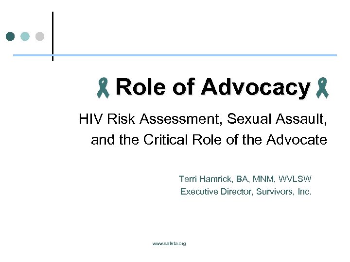 Role of Advocacy HIV Risk Assessment, Sexual Assault, and the Critical Role of