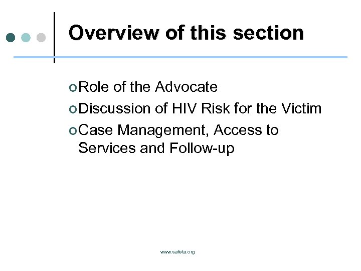 Overview of this section ¢ Role of the Advocate ¢ Discussion of HIV Risk